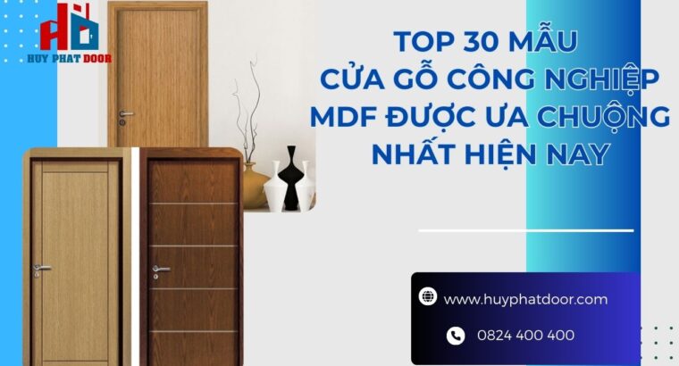 TOP 30 mẫu cửa gỗ công nghiệp MDF được ưa chuộng nhất hiện nay