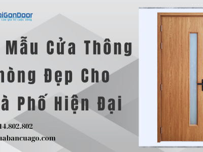 Top Mẫu Cửa Thông Phòng Đẹp Cho Nhà Phố Hiện Đại