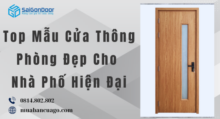 Top Mẫu Cửa Thông Phòng Đẹp Cho Nhà Phố Hiện Đại