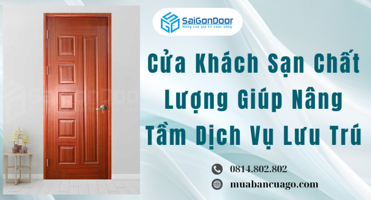 Cửa Khách Sạn Chất Lượng Giúp Nâng Tầm Dịch Vụ Lưu Trú