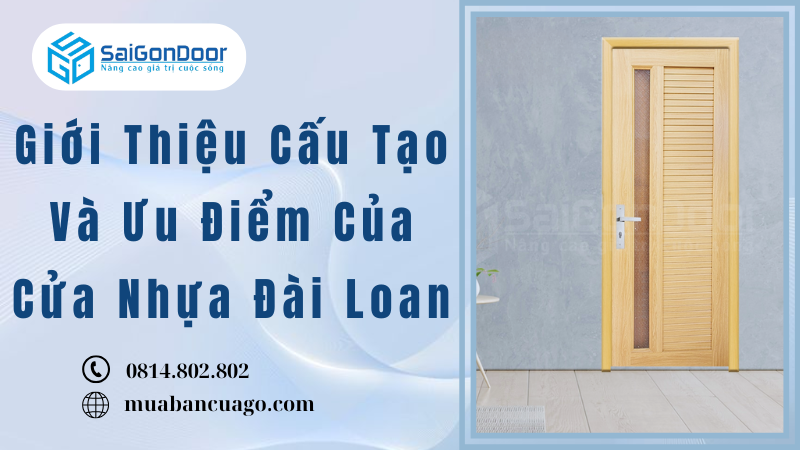 Giới Thiệu Cấu Tạo Và Ưu Điểm Của Cửa Nhựa Đài Loan