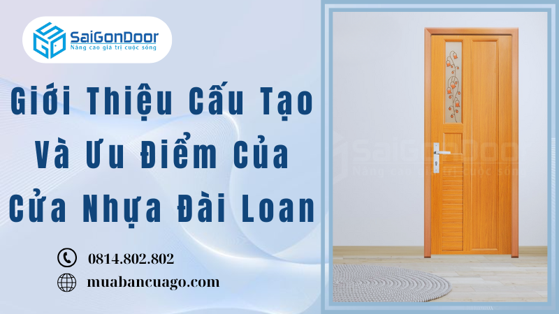 Giới Thiệu Cấu Tạo Và Ưu Điểm Của Cửa Nhựa Đài Loan