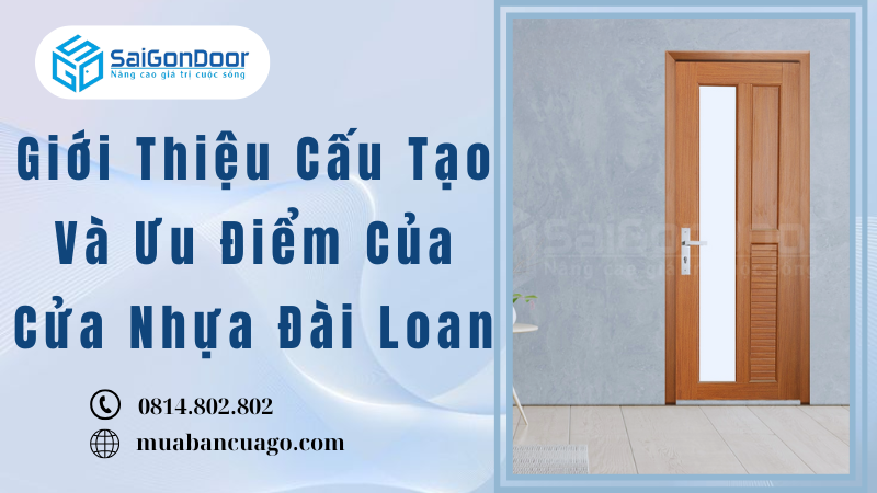 Giới Thiệu Cấu Tạo Và Ưu Điểm Của Cửa Nhựa Đài Loan