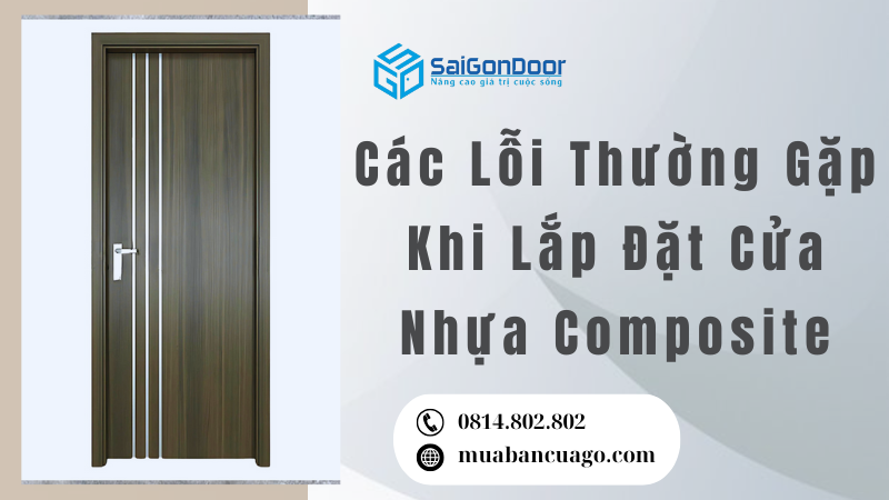 Các Lỗi Thường Gặp Khi Lắp Đặt Cửa Nhựa Composite