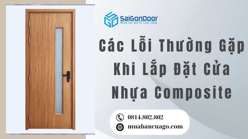 Các Lỗi Thường Gặp Khi Lắp Đặt Cửa Nhựa Composite