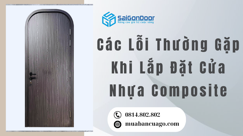 Các Lỗi Thường Gặp Khi Lắp Đặt Cửa Nhựa Composite
