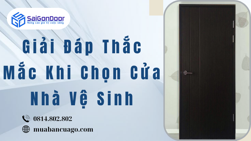 Giải Đáp Thắc Mắc Khi Chọn Cửa Nhà Vệ Sinh
