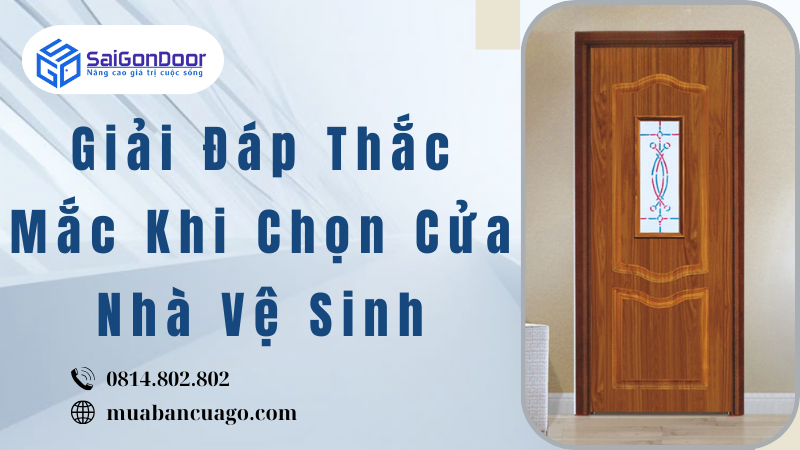 Giải Đáp Thắc Mắc Khi Chọn Cửa Nhà Vệ Sinh