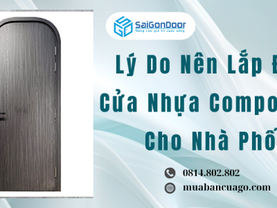 Lý Do Nên Lắp Đặt Cửa Nhựa Composite Cho Nhà Phố