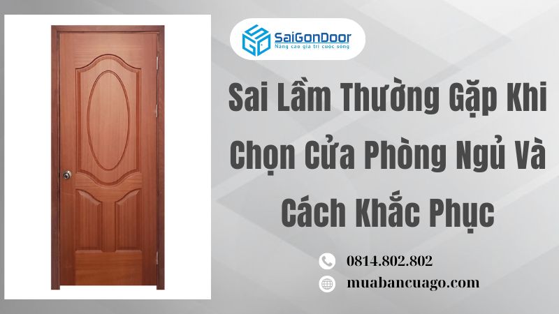 Sai Lầm Thường Gặp Khi Chọn Cửa Phòng Ngủ Và Cách Khắc Phục