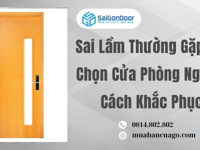Sai Lầm Thường Gặp Khi Chọn Cửa Phòng Ngủ Và Cách Khắc Phục