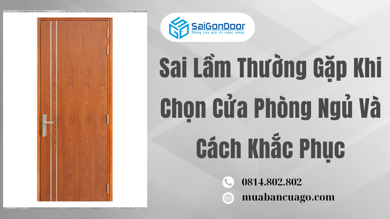 Sai Lầm Thường Gặp Khi Chọn Cửa Phòng Ngủ Và Cách Khắc Phục