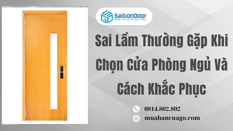 Sai Lầm Thường Gặp Khi Chọn Cửa Phòng Ngủ Và Cách Khắc Phục