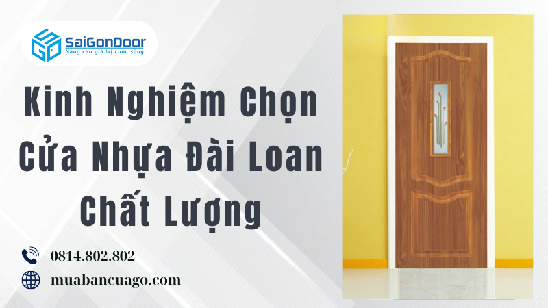 Kinh Nghiệm Chọn Cửa Nhựa Đài Loan Chất Lượng