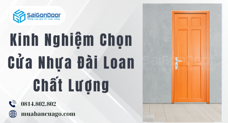 Kinh Nghiệm Chọn Cửa Nhựa Đài Loan Chất Lượng