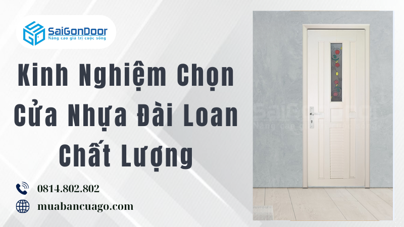 Kinh Nghiệm Chọn Cửa Nhựa Đài Loan Chất Lượng