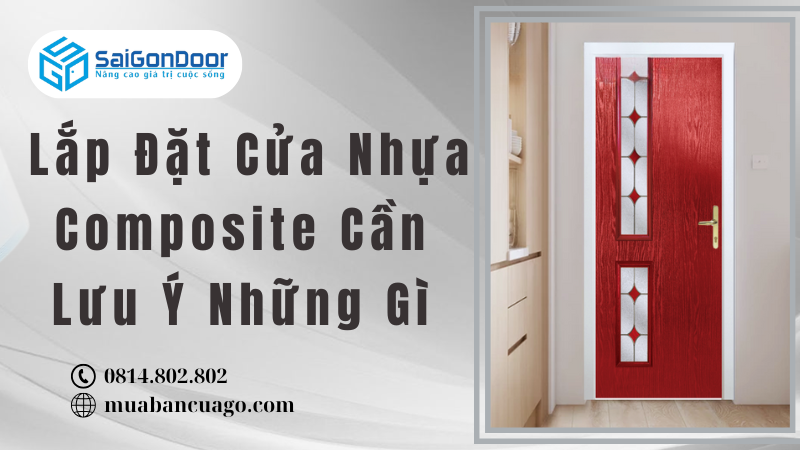 Lắp Đặt Cửa Nhựa Composite Cần Lưu Ý Những Gì