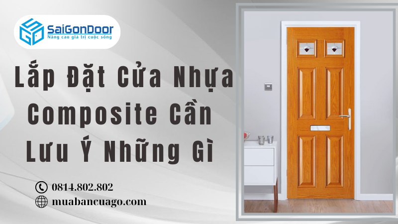 Lắp Đặt Cửa Nhựa Composite Cần Lưu Ý Những Gì