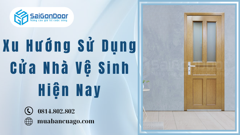 Xu Hướng Sử Dụng Cửa Nhà Vệ Sinh Hiện Nay