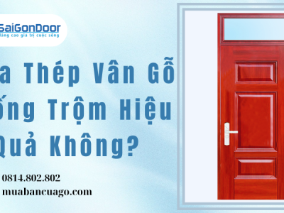 Cửa Thép Vân Gỗ Chống Trộm Hiệu Quả Không?