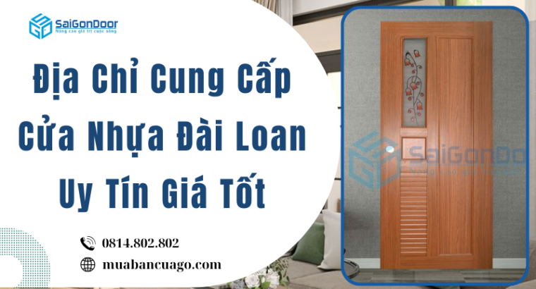 Địa Chỉ Cung Cấp Cửa Nhựa Đài Loan Uy Tín Giá Tốt