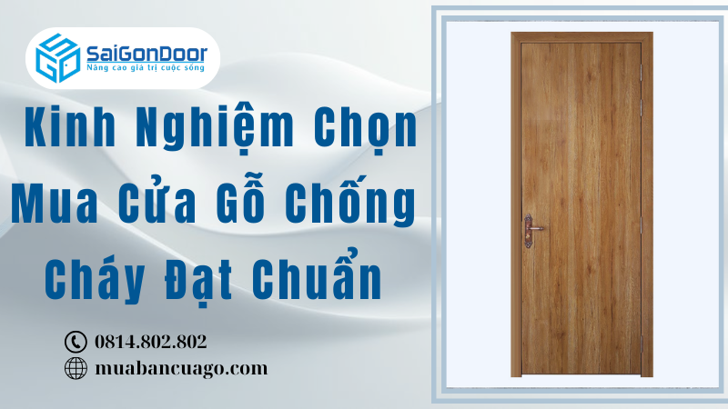 Kinh Nghiệm Chọn Mua Cửa Gỗ Chống Cháy Đạt Chuẩn