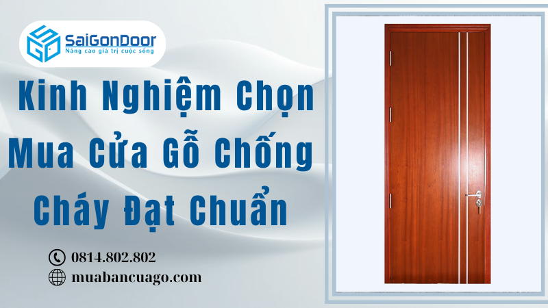 Kinh Nghiệm Chọn Mua Cửa Gỗ Chống Cháy Đạt Chuẩn