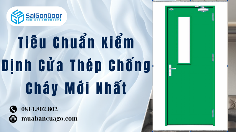 Tiêu Chuẩn Kiểm Định Cửa Thép Chống Cháy Mới Nhất