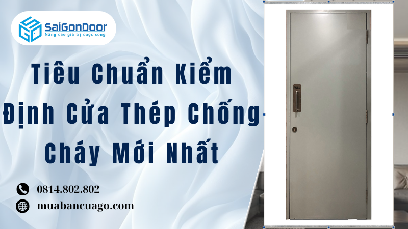 Tiêu Chuẩn Kiểm Định Cửa Thép Chống Cháy Mới Nhất