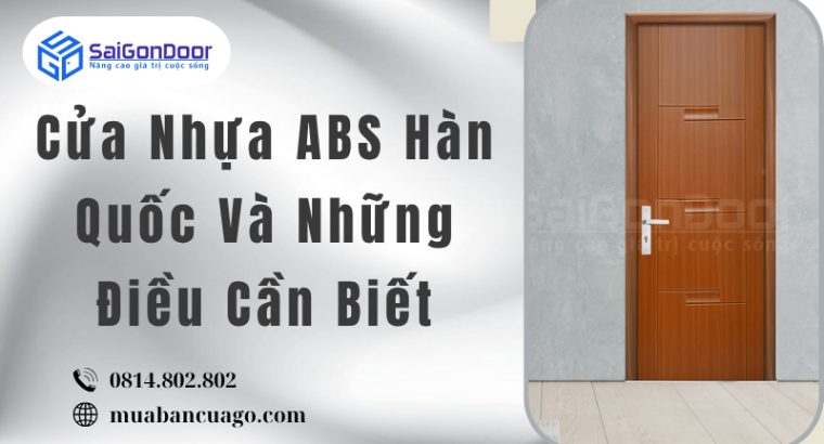Cửa Nhựa ABS Hàn Quốc Và Những Điều Cần Biết